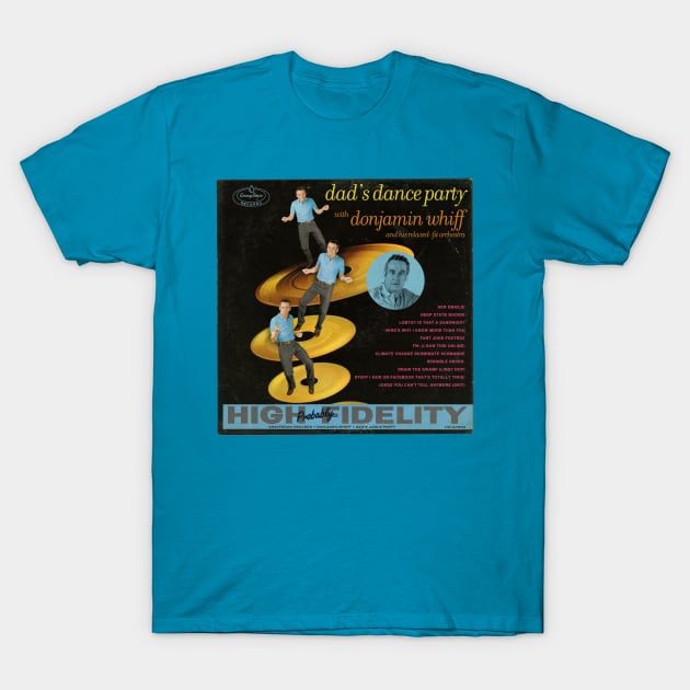 Dad's Dance Party - With Donjamin Whiff T-Shirt by SkeletonAstronaut